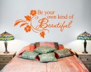 Be Your Own Kind Of Beautiful Quote Wall Sticker Be Your Own Kind Of Beautiful Quote Wall Stickers Home Lettering Quote Wall Decal
